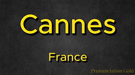 how to say cannes france.